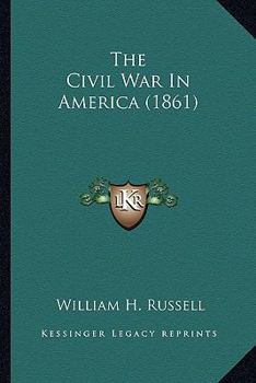 Paperback The Civil War in America (1861) the Civil War in America (1861) Book