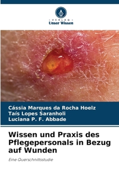 Wissen und Praxis des Pflegepersonals in Bezug auf Wunden (German Edition)