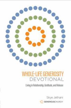 Paperback Whole-Life Generosity Devotional: Living in Relationship, Gratitude, and Release Book