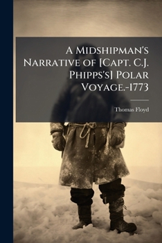 Paperback A Midshipman's Narrative of [Capt. C.J. Phipps's] Polar Voyage.-1773 Book