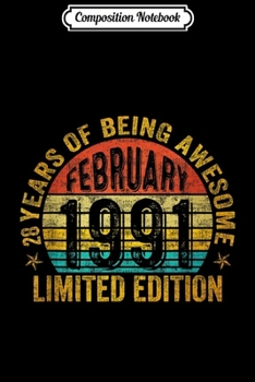 Composition Notebook: February 1991 Limited Edition 28th Birthday Gifts  Journal/Notebook Blank Lined Ruled 6x9 100 Pages