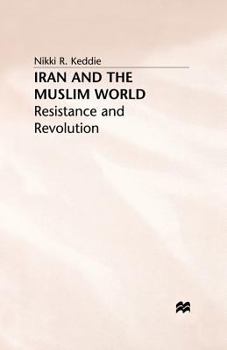 Paperback Iran and the Muslim World: Resistance and Revolution Book