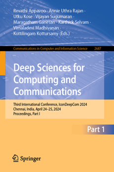 Paperback Deep Sciences for Computing and Communications: Third International Conference, Icondeepcom 2024, Chennai, India, April 24-25, 2024, Proceedings, Part Book