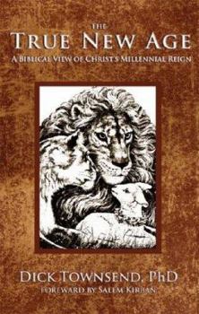 Paperback The True New Age: A Biblical View of Christ's Millennial Reign Book