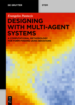 Paperback Designing with Multi-Agent Systems: A Computational Methodology for Form-Finding Using Behaviors Book