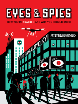 Hardcover Eyes and Spies: How You're Tracked and Why You Should Know Book