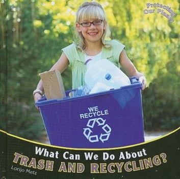 Library Binding What Can We Do about Trash and Recycling? Book