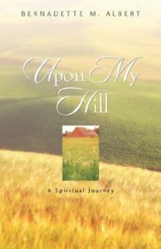 Paperback Upon My Hill, A Spiritual Journey Book