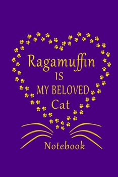 Paperback Ragamuffin Is My Beloved Cat Notebook: Cat Lovers journal Diary, Perfect Gift For Ragamuffin Cat Lovers. Book