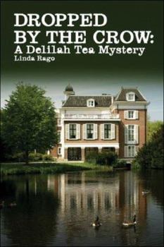 Paperback Dropped by the Crow: A Delilah Tea Mystery Book