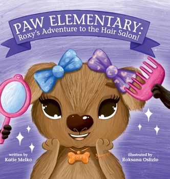 Hardcover Paw Elementary: Roxy's Adventure to the Hair Salon. Book