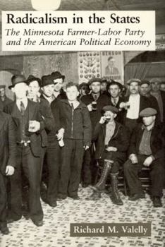 Hardcover Radicalism in the States: The Minnesota Farmer-Labor Party and the American Political Economy Book