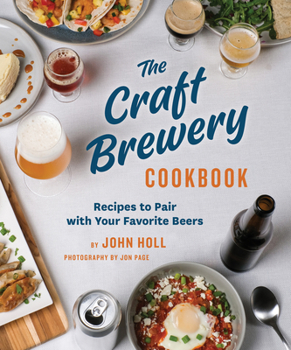 Hardcover The Craft Brewery Cookbook: Recipes to Pair with Your Favorite Beers Book