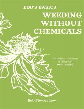 Paperback Bob's Basics: Weeding without Chemicals Book