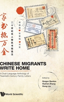 Hardcover Chinese Migrants Write Home: A Dual-Language Anthology of Twentieth-Century Family Letters Book