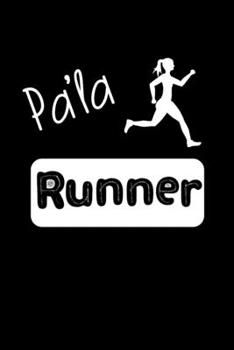 Pa'la Runner: Libreta de Apuntes Para La Corredora | Funny Spanish Appreciation Gift for Runners . Diario Para Escribir, Cuaderno para Regalo. Notebook Journal Paper (Spanish Edition)