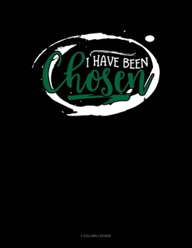 Paperback I Have Been Chosen: 5 Column Ledger Book