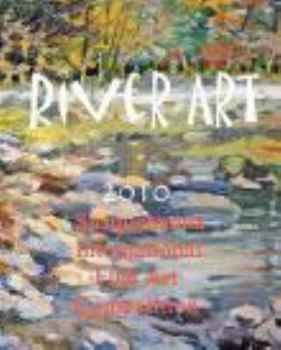 Paperback River Art: Susquehanna International Fine Art Competition - 2010 Book