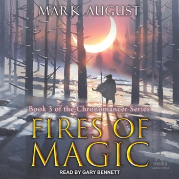 Fires of Magic - Book #3 of the Chronomancer