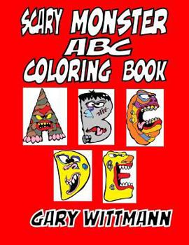 Scary Monster ABC Coloring Book: Mom Love Notes, Reading Monster Sayings, Lots of Coloring