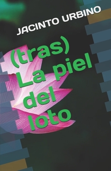 Paperback (tras) La piel del loto [Spanish] Book