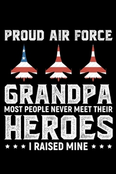 Proud Air Force Grandpa: Air Force Journal Notebook Gifts, Proud Air Force Notebook Journal, Funny Air Force Diary, Gift Idea for Air force, Air Force Officer Gifts for Men Women