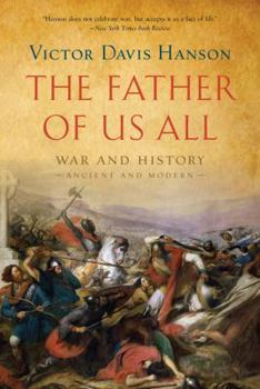 Hardcover The Father of Us All: War and History, Ancient and Modern Book