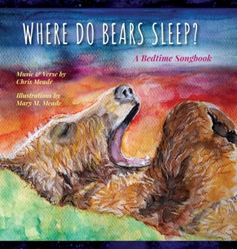 Where Do Bears Sleap? A Bedtime Songbook