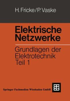 Paperback Elektrische Netzwerke: Grundlagen Der Elektrotechnik Teil 1 [German] Book