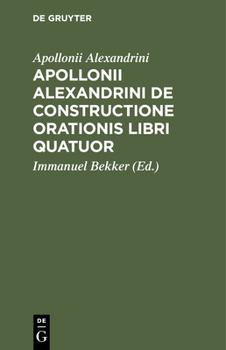 Hardcover Apollonii Alexandrini de Constructione Orationis Libri Quatuor [Latin] Book