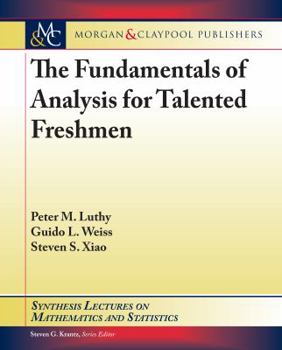 The Fundamentals of Analysis for Talented Freshmen