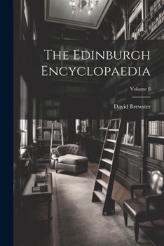 Paperback The Edinburgh Encyclopaedia; Volume 8 Book