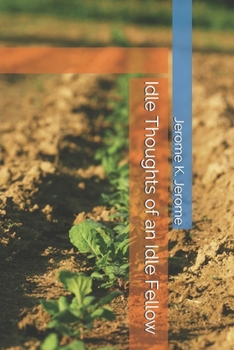 Paperback Idle Thoughts of an Idle Fellow Book