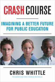 Hardcover Crash Course: Imagining a Better Future for Public Education Book