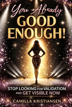 Paperback You are already good enough!: Stop looking for validation and get visible now Book