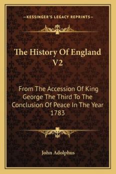 Paperback The History Of England V2: From The Accession Of King George The Third To The Conclusion Of Peace In The Year 1783 Book