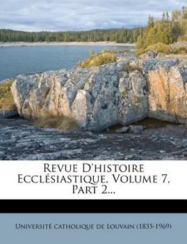 Paperback Revue D'Histoire Ecclesiastique, Volume 7, Part 2... [French] Book