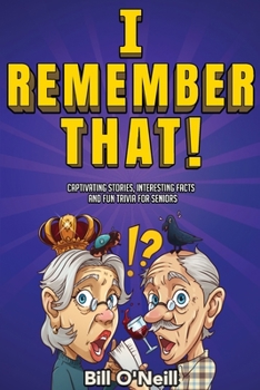 Paperback I Remember That!: Captivating Stories, Interesting Facts and Fun Trivia for Seniors [Large Print] Book