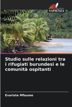 Paperback Studio sulle relazioni tra i rifugiati burundesi e le comunità ospitanti [Italian] Book