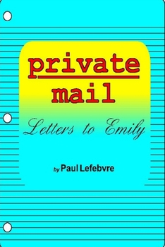 Paperback Private Mail: Letters to Emily Book