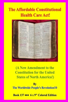 The Affordable Constitutional Health Care Act!:
