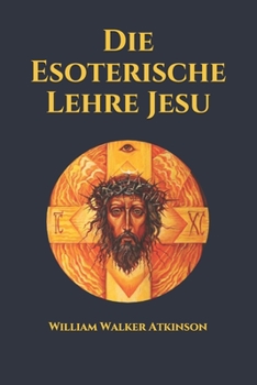 Paperback Die Esoterische Lehre Jesu (German Edition) [German] Book