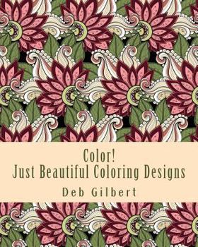 Paperback Color! Just Beautiful Coloring Designs Book