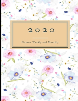 Paperback 2020 Planner Weekly and Monthly: 8.5x11 Flowers Cover 8 - 2020 Year At A Glance And Vertical Dated Pages Book