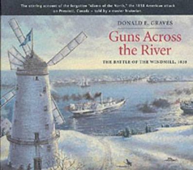Paperback Guns Across the River: The Battle of the Windmill, 1838 Book