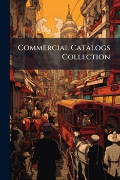 Paperback Commercial Catalogs Collection: Department, Dry Goods, And Miscellaneous Stores Book