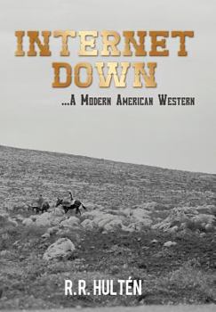 Hardcover Internet Down ...a Modern American Western Book