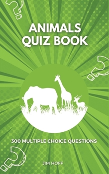Paperback Animals Quiz Book: 300 multiple choice questions Book