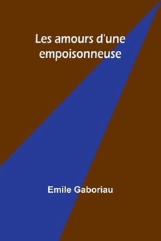 Paperback Les amours d'une empoisonneuse [French] Book