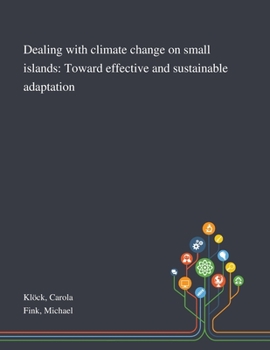 Paperback Dealing With Climate Change on Small Islands: Toward Effective and Sustainable Adaptation Book